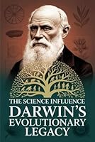 The Science Influence: Darwin's Evolutionary Legacy B0G2BDDD69 Book Cover