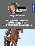  Mit gymnastizierenden Reittraining zu mehr Leichtigkeit beim Dressurreiten. Mit Sybille Wiemer