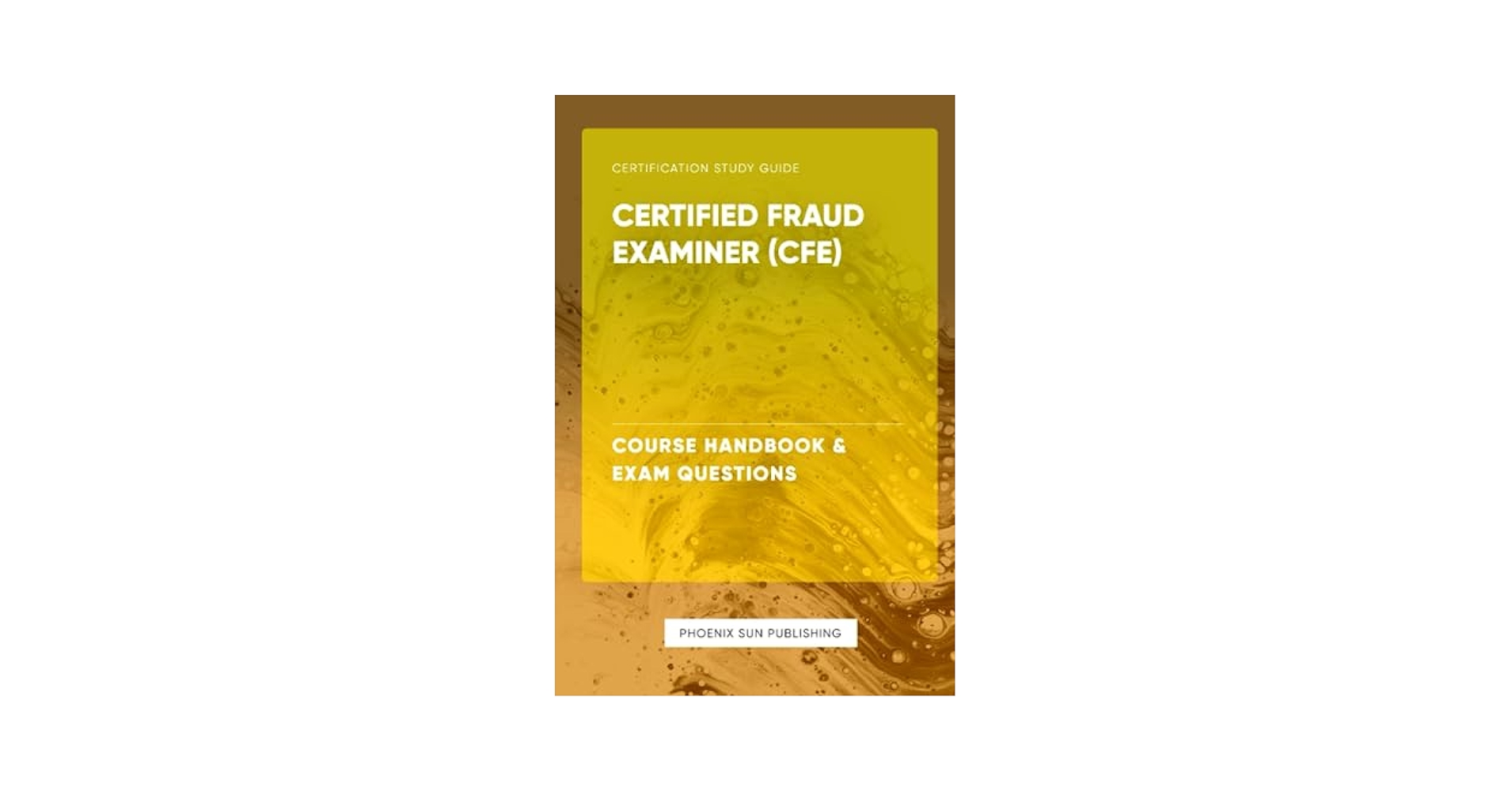 Certified Fraud Examiner (CFE) – Course Handbook & Exam