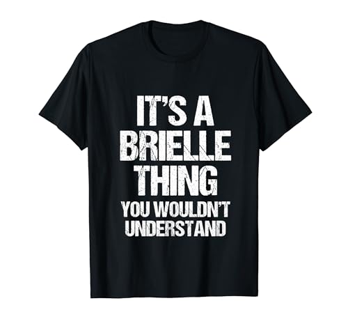 Es una cosa de Brielle (no lo entenderías) -Nombre Brielle Camiseta