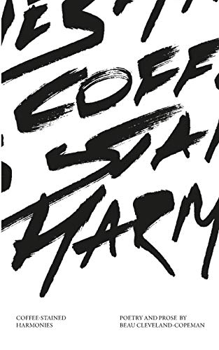 Coffee-Stained Harmonies: Poetry and Prose