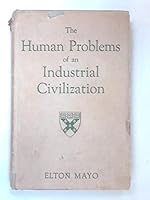 The Human Problems of an Industrial Civilization B000R0CSB2 Book Cover