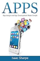 Apps: App Design and App Development Made Simple 151198869X Book Cover
