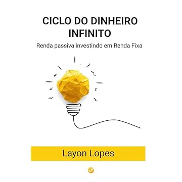 Capa do livro Ciclo do Dinheiro Infinito: Renda Passiva investindo em Renda Fixa