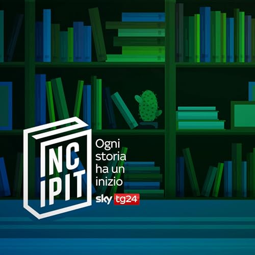 Incipit - Tra le righe - Sky Tg24 Podcast Por Sky TG 24 arte de portada