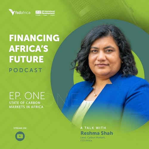 Page de couverture de The State of Carbon Markets in Africa | Financing Africa’s Future Podcast