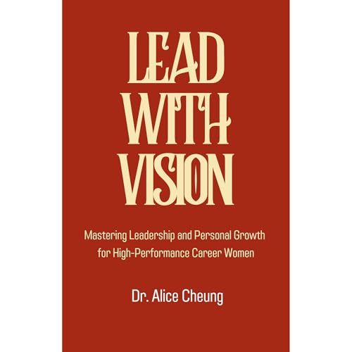 Lead with Vision Audiobook By Dr. Alice Cheung cover art