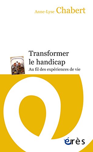 Télécharger Transformer le handicap: Au fil des expériences de vie (Espace éthique) Francais PDF