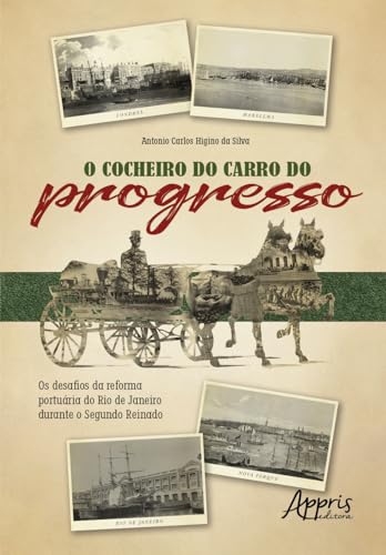 O cocheiro do carro do progresso: Os desafios da reforma portuária do Rio de Janeiro durante o Segundo Reinado