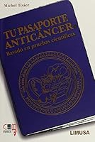 TU PASAPORTE ANTICANCER, BASADO EN PRUEBAS CLINICAS 6070507371 Book Cover