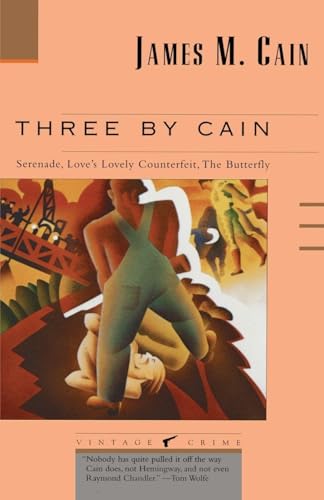 Three by Cain: Serenade, Love's Lovely Counterfeit, The Butterfly
