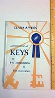 Astrological Keys To Self Realization And Self Actualization 0877285098 Book Cover