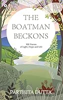 The Boatman Beckons: 100 Poems of Light, Hope and Life 1685233112 Book Cover