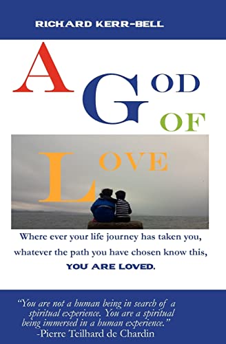 A God of Love: Where ever your journey has taken you, what ever you have done or not done, you are well loved!