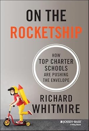 On the Rocketship: How Top Charter Schools Are Pushing the Envelope