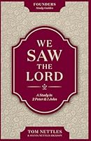 We Saw the Lord: A Study in 2 Peter & 1 John 1965810225 Book Cover