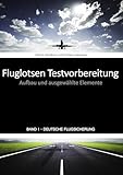 Fluglotsen Testvorbereitung; Band 1 Deutsche Flugsicherung: Aufbau und ausgewählte Elemente
