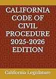 CALIFORNIA CODE OF CIVIL PROCEDURE 2025-2026 EDITION