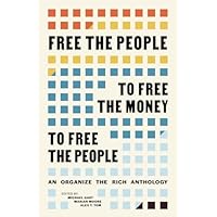 Free the People to Free the Money to Free the People