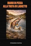 Diario di pesca alla trota in laghetto