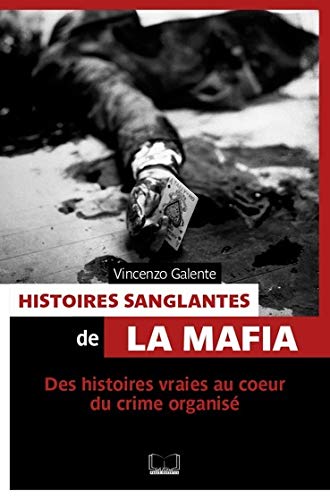 Histoires sanglantes de la mafia