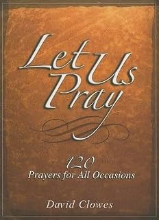 Let Us Pray: 120 Prayers for All Occasions