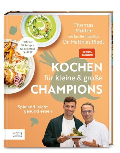 Kochen für kleine und große Champions: Spielend leicht gesund essen Kochen für kleine und große Champions: Spielend leicht gesund essen