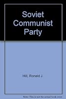 The Soviet Communist Party 0043290361 Book Cover