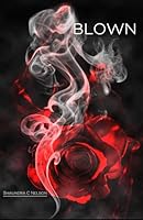 Blown (The Blown Trilogy) B0C91NT8ZQ Book Cover