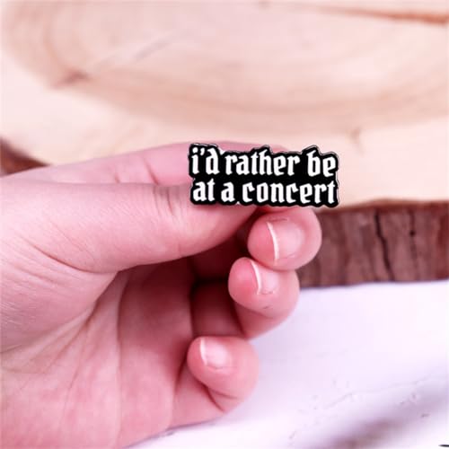 Funny I'd Rather Be At A Concert Music Theme Enamel Pin Punk Style Words Pin Badge Retro DIY Craft Accessories Metal Brooch Fashion Gift for Music Fans3