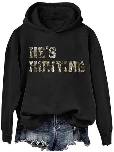 He's Hunting Sweatshirt for Women Hes Hunting Vintage Season Sweatshirt & Hoodie for Men