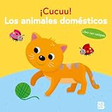 ¡CUCUU! LOS ANIMALES DOMÉSTICOS (¡CUCUU! LIBROS CON PESTAÑAS)