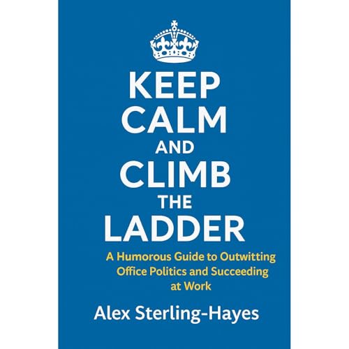 Keep Calm and Climb the Ladder Audiolibro Por Alex Sterling-Hayes arte de portada