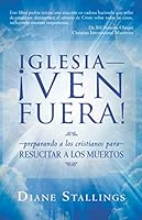 Church - Come Forth! (2nd Ed. - Spanish Paperback) : Preparing Christian to Raise the Dead 0975313819 Book Cover