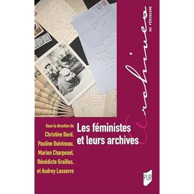 Les f&eacute;ministes et leurs archives