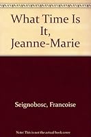 What Time Is It Jeanne-Marie 0684124572 Book Cover