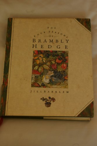 The Four Seasons of Brambly Hedge: The gorgeously illustrated children’s classics delighting kids and parents for over 40 years!