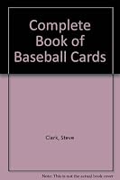 Complete Book of Baseball Cards 0448125080 Book Cover
