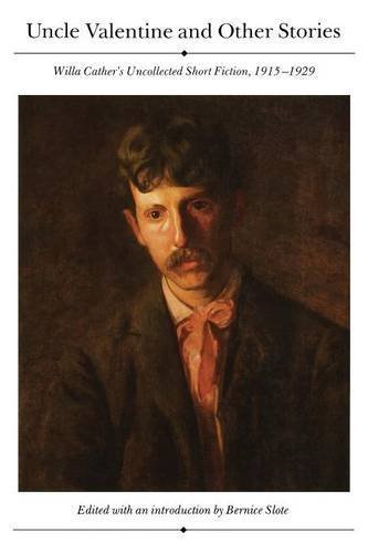 Image of Uncle Valentine and Other Stories: Willa Cather's Uncollected Fiction 1915 1929 by Willa Cather (1986-09-01)