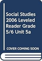 Social Studies 2006 Leveled Reader Grade 5/6 Unit 5a 0328149152 Book Cover