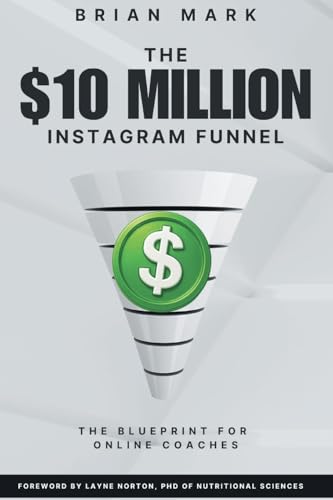 The $10 Million Instagram Funnel: The Blueprint for Online Coaches...
