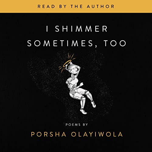I Shimmer Sometimes, Too by Porsha Olayiwola episode artwork