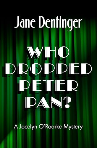 Who Dropped Peter Pan? (The Jocelyn O'Roarke Mysteries Book 6)