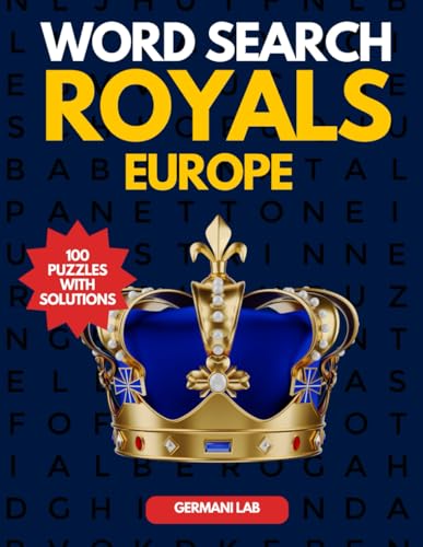 Royals Word Search | Kings, Queens & Heirs: Discover the World of Modern Royalty with Fun & Challenging Puzzles