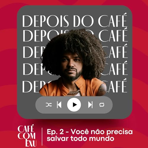 Ep.2 - Voc&ecirc; n&atilde;o precisa salvar todo mundo