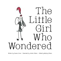 The Little Girl Who Wondered 1453889973 Book Cover