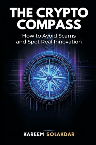 The Crypto Compass: How to Avoid Scams and Spot Real Innovation