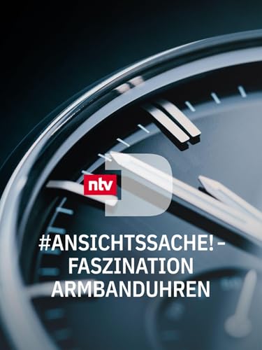 #Ansichtssache! - Faszination Armbanduhren