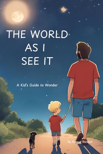 The World As I See It: A Kid's guide to wonder