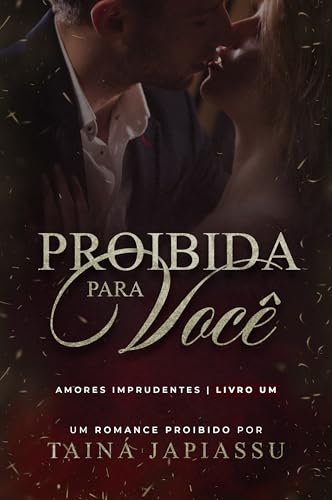 Proibida para você : O Ceo e a filha do sócio (Amores Imprudentes Livro 1)